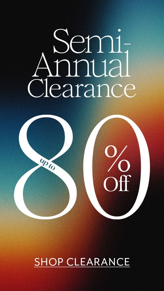 Semi Annual Clearance: Up to 80% Off