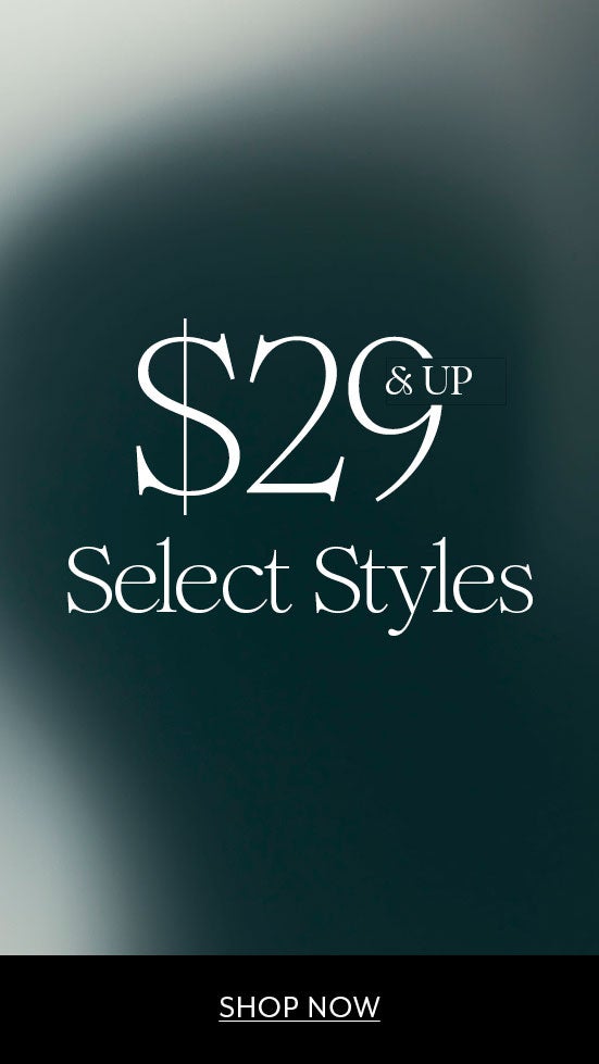 $29 & Up Select Styles