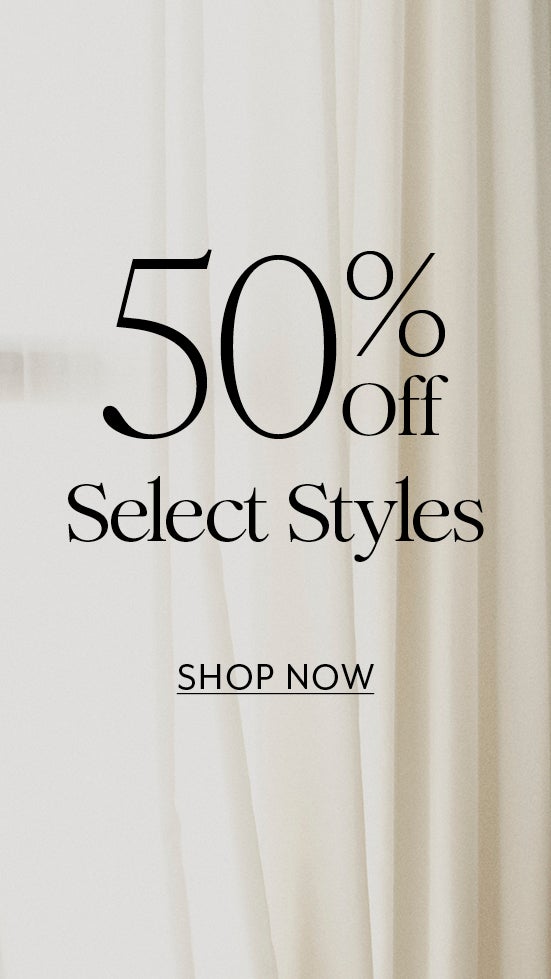 50% Off Select Styles