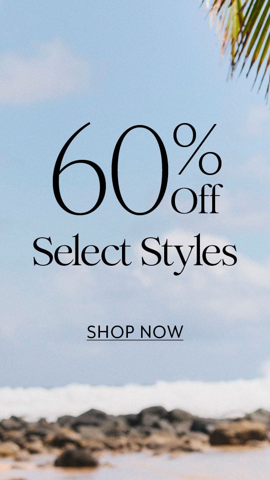 60% Off Select Styles