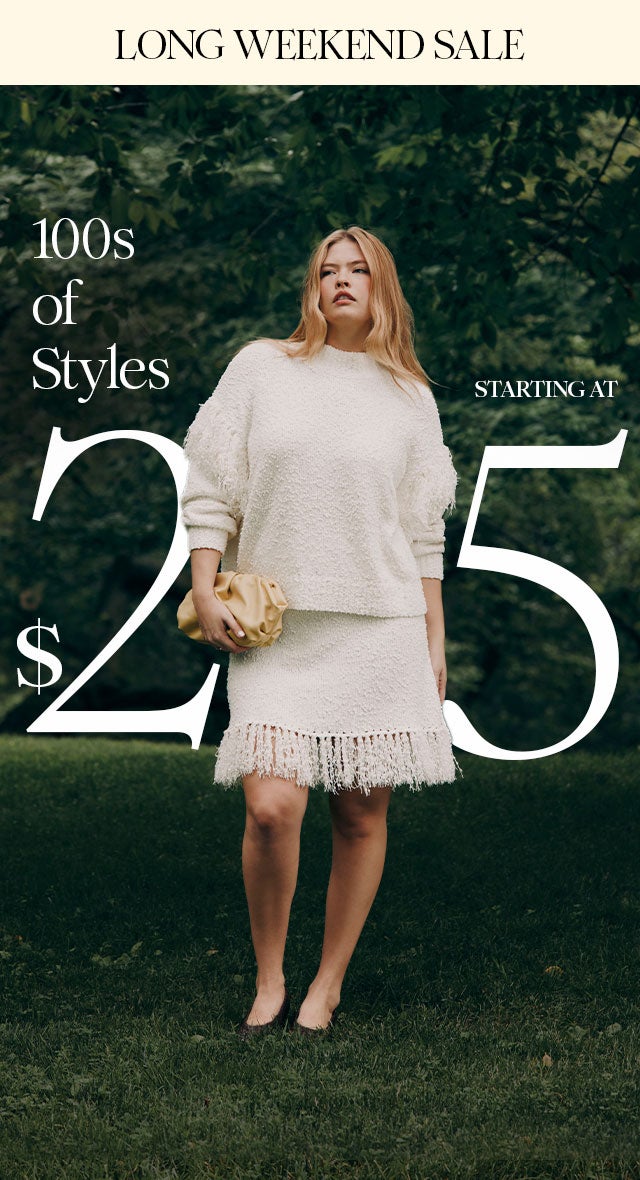 Long Weekend Sale: 100s of Styles starting at $25