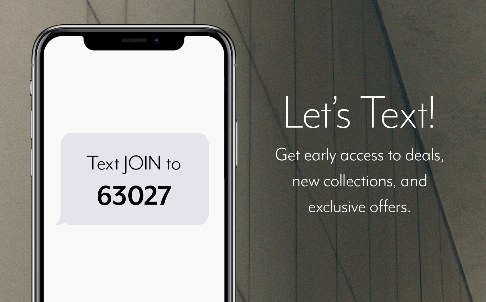 Text JOIN to 63027 for exclusive offers