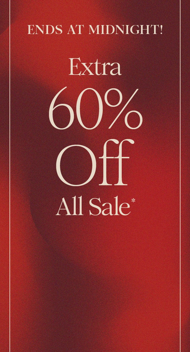 Today Only: Extra 60% Off All Sale*