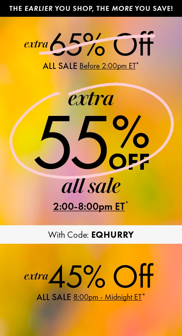 Extra 55% Off All Sale 2pm-8pm ET*