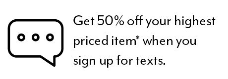 Sign Up for Texts and Get 50% Off