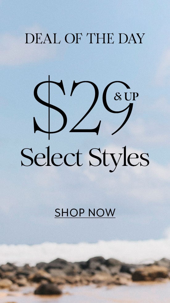 $29 & Up Select Styles