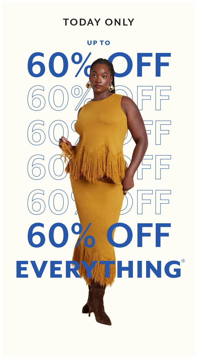 Up to 60% Off Everything*