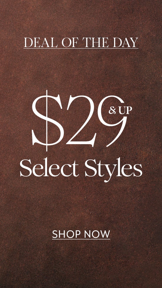 $29 & Up Select Styles