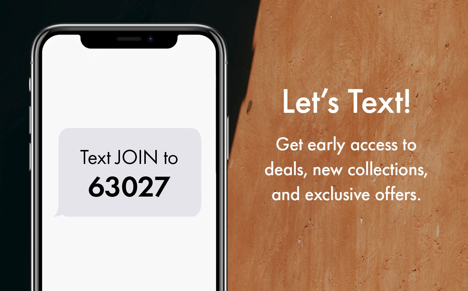 Text JOIN to 63027 to get early access