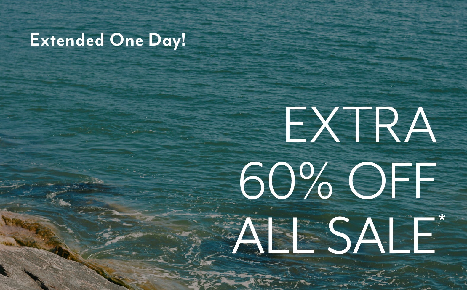 Extended One Day! Extra 60% Off All Sale*